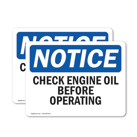 Signmission Check Engine Oil Before Operating OSHA Notice Sign, Vinyl Decal, 14in W x 10in L, 2PK OS-2PACK-NS-D-1014-L-10549